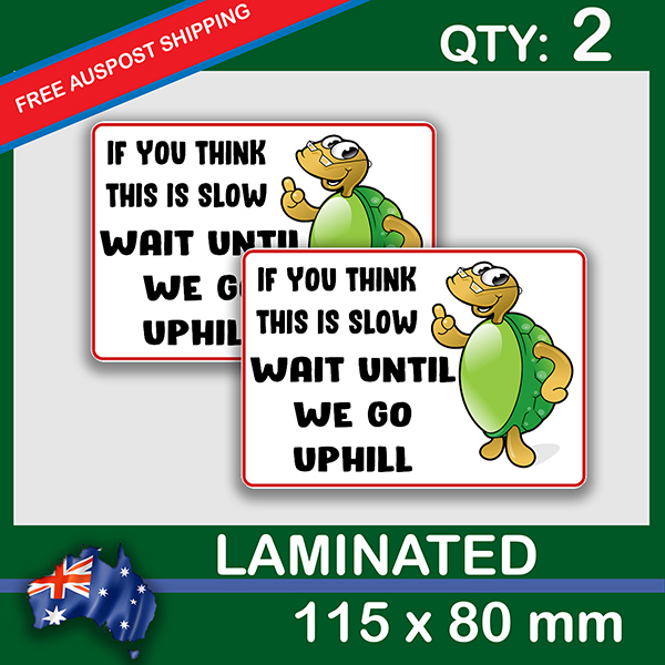 IF YOU THINK THIS IS SLOW, QTY 2, DECAL STICKER (LAMINATED) Die Cut for Car ,Ute, Caravan, 4x4 | IF_YOU_THINK_THIS_IS_SLOW_Bgf.jpg