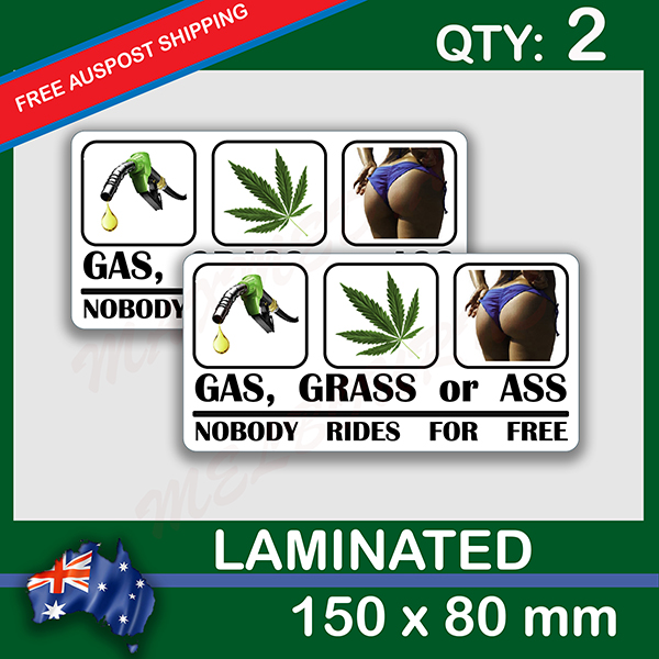 Gas Grass or Ass Nobody Rides for Free, QTY 2, DECAL STICKER (LAMINATED) Die Cut for Car ,Ute, Caravan, 4x4 | Gas_Grass_or_Ass_Nobody_Rides_for_Free_v4.jpg